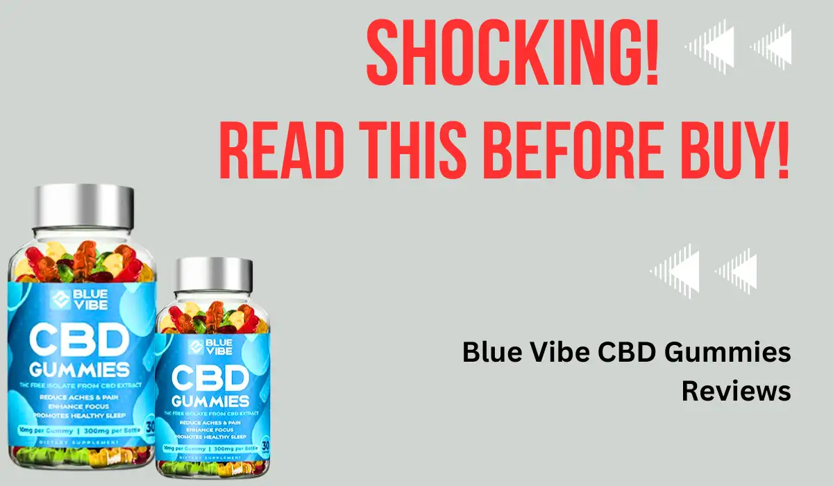 Blue Vibe CBD Gummies Reviews